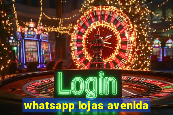 whatsapp lojas avenida